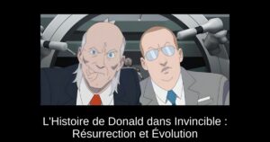 L’Histoire de Donald dans Invincible : Résurrection et Évolution