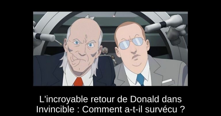 L'incroyable retour de Donald dans Invincible : Comment a-t-il survécu ?