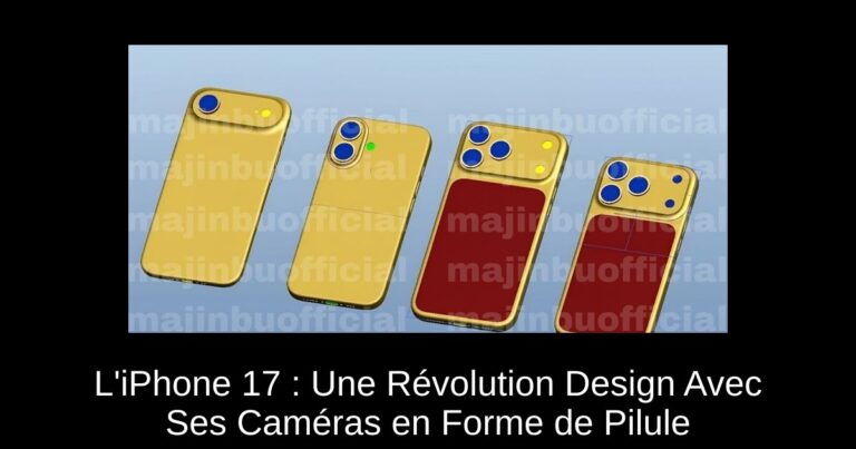 L'iPhone 17 : Une Révolution Design Avec Ses Caméras en Forme de Pilule