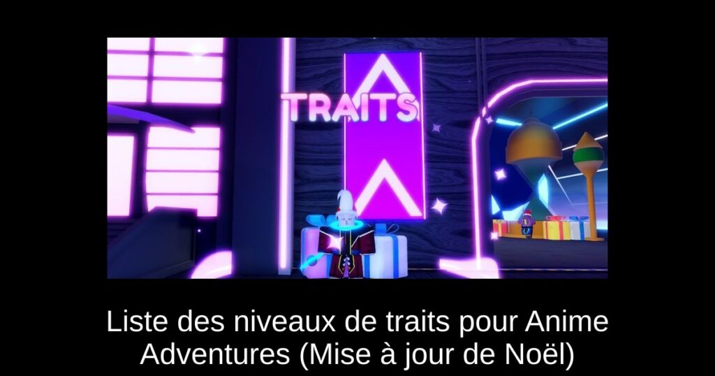 Liste des niveaux de traits pour Anime Adventures (Mise à jour de Noël)