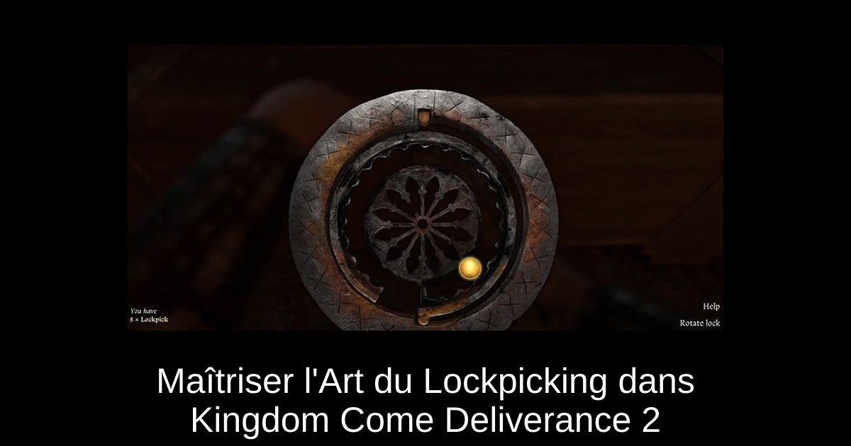 Maîtriser l&rsquo;Art du Lockpicking dans Kingdom Come Deliverance 2
