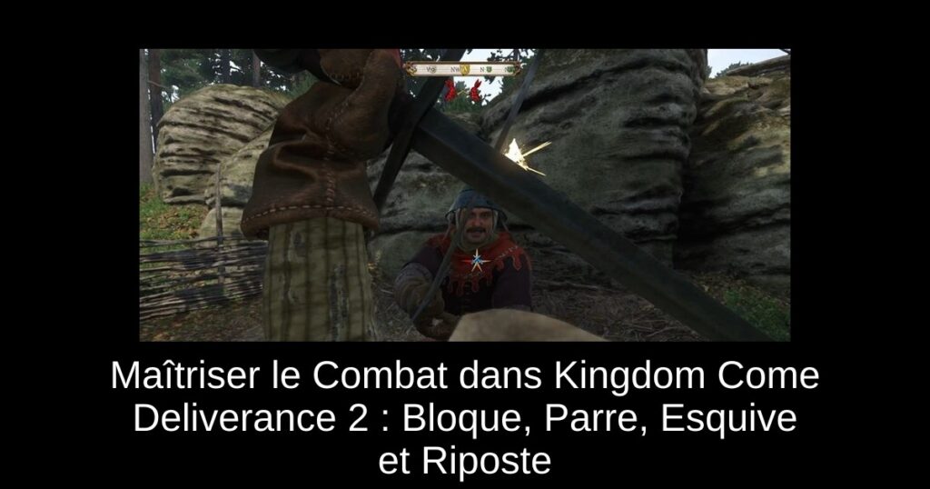 Maîtriser le Combat dans Kingdom Come Deliverance 2 : Bloque, Parre, Esquive et Riposte