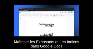 Maîtriser les Exposants et Les Indices dans Google Docs