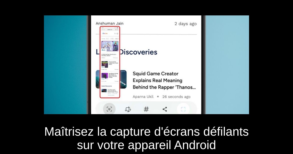 Maîtrisez la capture d&rsquo;écrans défilants sur votre appareil Android