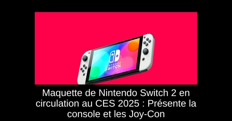 Maquette de Nintendo Switch 2 en circulation au CES 2025 : Présente la console et les Joy-Con