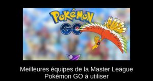 Meilleures équipes de la Master League Pokémon GO à utiliser