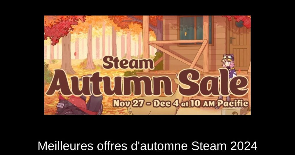 Meilleures offres d&rsquo;automne Steam 2024