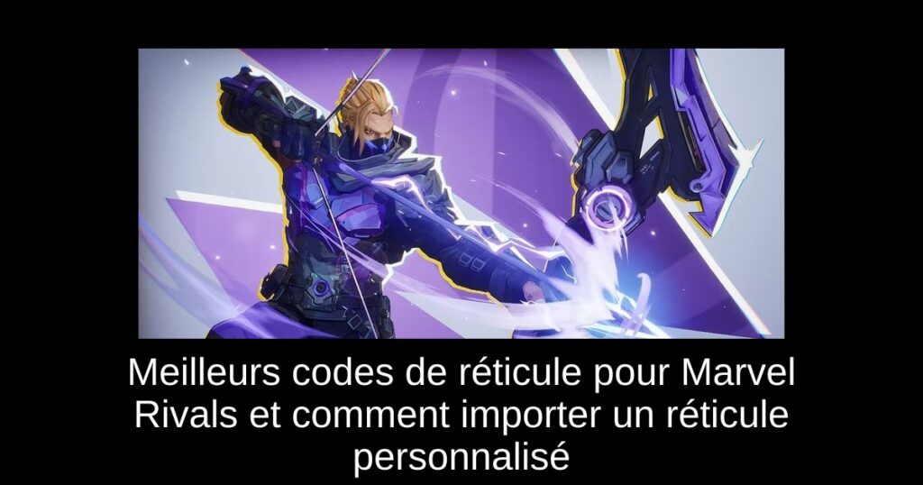 Meilleurs codes de réticule pour Marvel Rivals et comment importer un réticule personnalisé