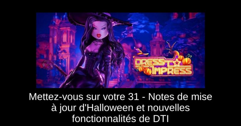 Mettez-vous sur votre 31 - Notes de mise à jour d'Halloween et nouvelles fonctionnalités de DTI