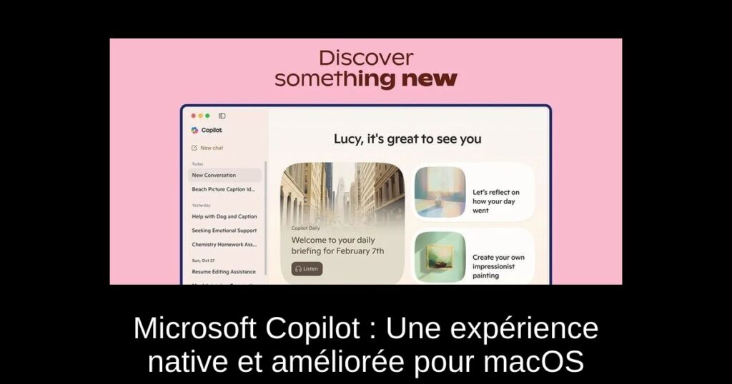 Microsoft Copilot : Une expérience native et améliorée pour macOS