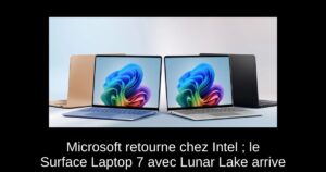 Microsoft retourne chez Intel ; le Surface Laptop 7 avec Lunar Lake arrive