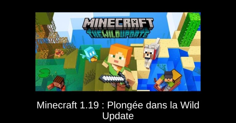 Minecraft 1.19 : Plongée dans la Wild Update