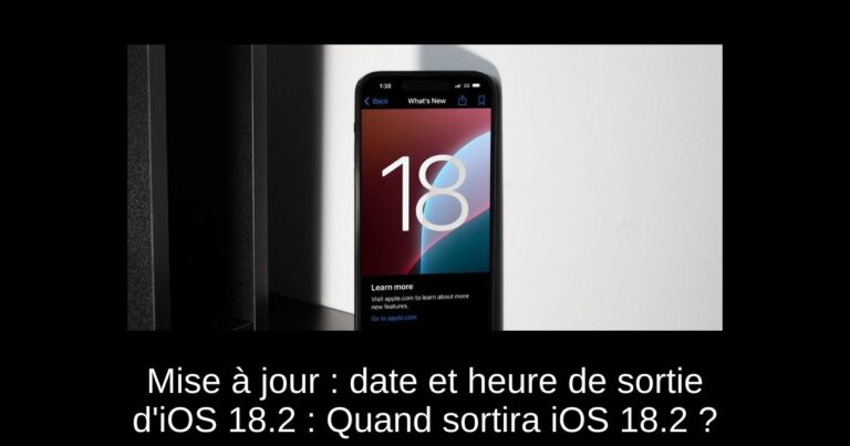 Mise à jour : date et heure de sortie d'iOS 18.2 : Quand sortira iOS 18.2 ?