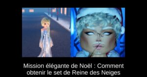 Mission élégante de Noël : Comment obtenir le set de Reine des Neiges