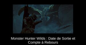 Monster Hunter Wilds : Date de Sortie et Compte à Rebours