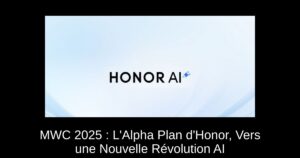 MWC 2025 : L’Alpha Plan d’Honor, Vers une Nouvelle Révolution AI