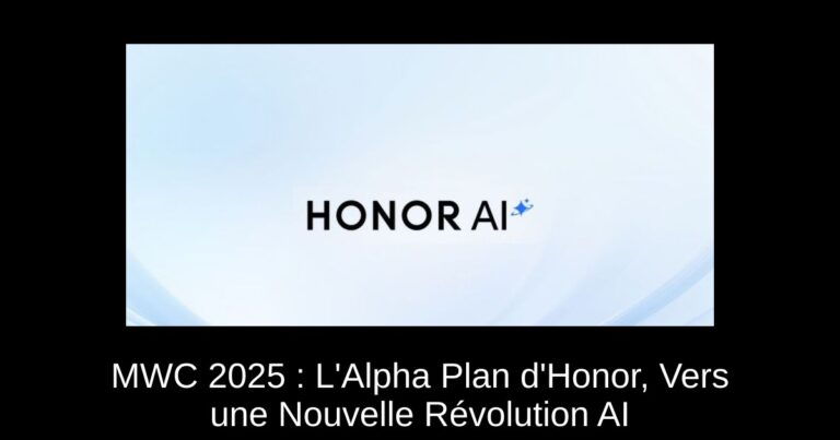 MWC 2025 : L'Alpha Plan d'Honor, Vers une Nouvelle Révolution AI