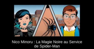 Nico Minoru : La Magie Noire au Service de Spider-Man