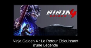 Ninja Gaiden 4 : Le Retour Éblouissant d’une Légende