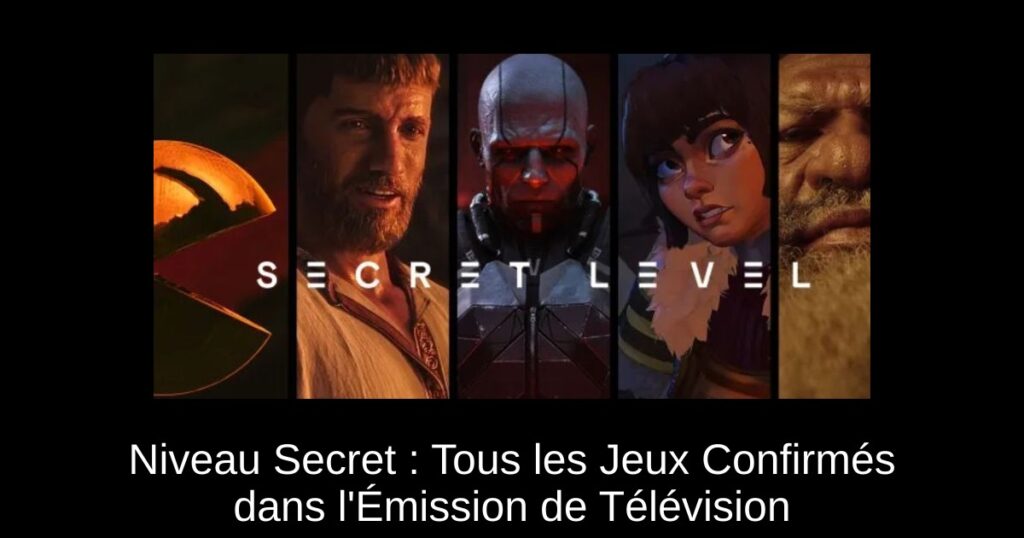 Niveau Secret : Tous les Jeux Confirmés dans l&rsquo;Émission de Télévision