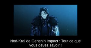 Nod-Krai de Genshin Impact : Tout ce que vous devez savoir !