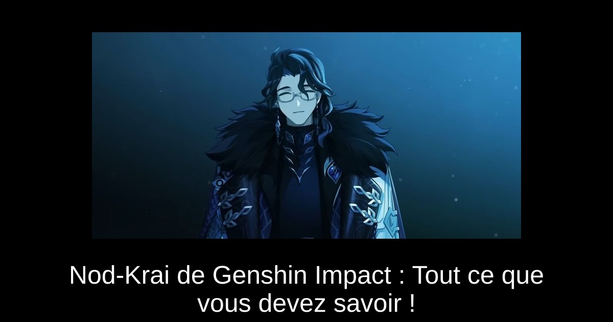 Nod-Krai de Genshin Impact : Tout ce que vous devez savoir !
