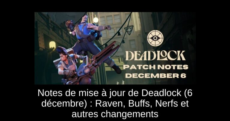 Notes de mise à jour de Deadlock (6 décembre) : Raven, Buffs, Nerfs et autres changements