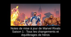 Notes de mise à jour de Marvel Rivals Saison 1 : Tous les changements et équilibrages de héros