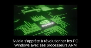 Nvidia s'apprête à révolutionner les PC Windows avec ses processeurs ARM