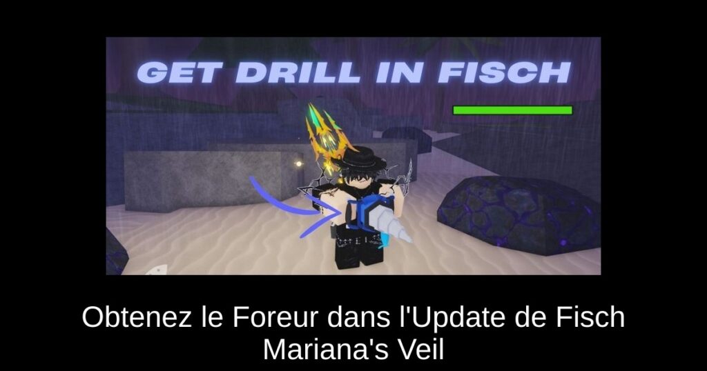 Obtenez le Foreur dans l’Update de Fisch Mariana’s Veil