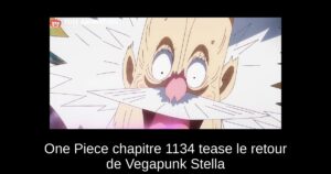 One Piece chapitre 1134 tease le retour de Vegapunk Stella