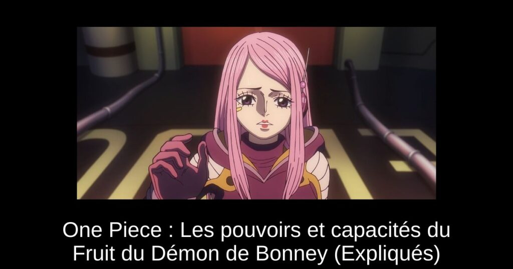 One Piece : Les pouvoirs et capacités du Fruit du Démon de Bonney (Expliqués)