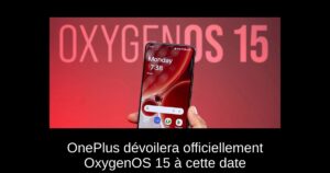 OnePlus dévoilera officiellement OxygenOS 15 à cette date