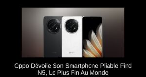 Oppo Dévoile Son Smartphone Pliable Find N5, Le Plus Fin Au Monde