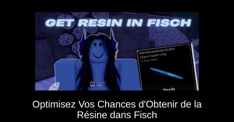 Optimisez Vos Chances d'Obtenir de la Résine dans Fisch
