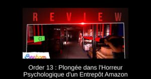 Order 13 : Plongée dans l’Horreur Psychologique d’un Entrepôt Amazon