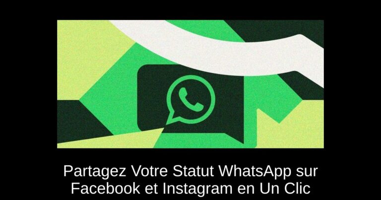 Partagez Votre Statut WhatsApp sur Facebook et Instagram en Un Clic
