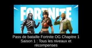 Pass de bataille Fortnite OG Chapitre 1 Saison 1 : Tous les niveaux et récompenses