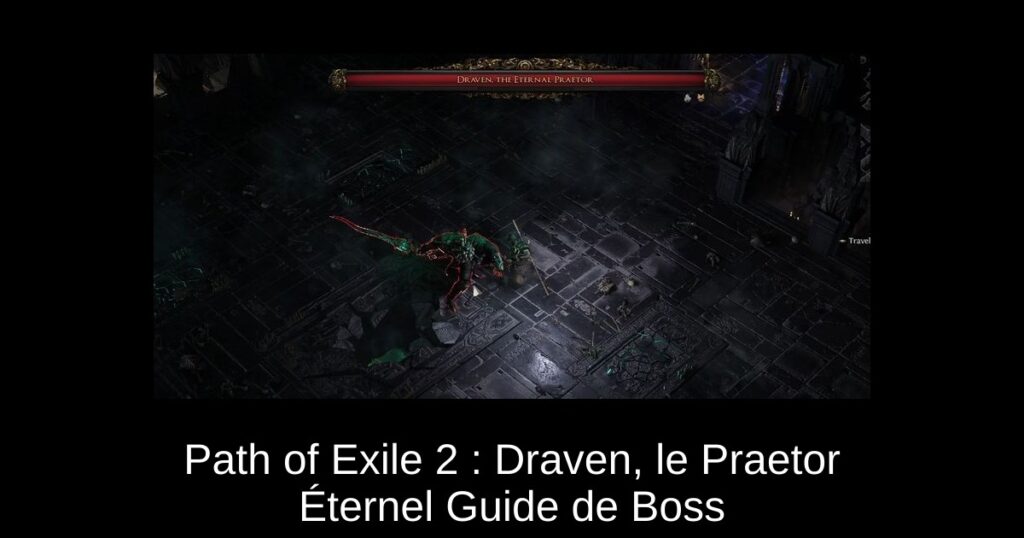 Path of Exile 2 : Draven, le Praetor Éternel Guide de Boss