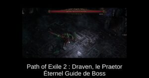 Path of Exile 2 : Draven, le Praetor Éternel Guide de Boss