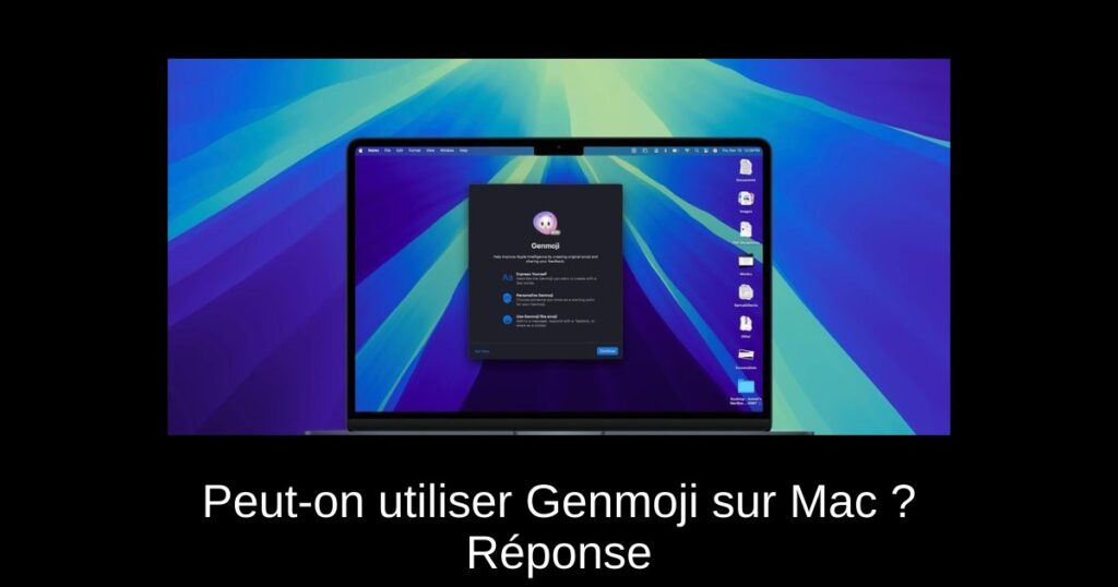 Peut-on utiliser Genmoji sur Mac ? Réponse