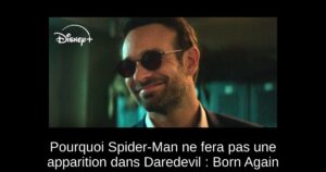 Pourquoi Spider-Man ne fera pas une apparition dans Daredevil : Born Again