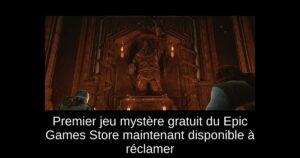 Premier jeu mystère gratuit du Epic Games Store maintenant disponible à réclamer