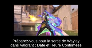 Préparez-vous pour la sortie de Waylay dans Valorant : Date et Heure Confirmées