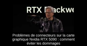 Problèmes de connecteurs sur la carte graphique Nvidia RTX 5090 : comment éviter les dommages