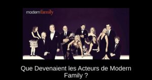 Que Devenaient les Acteurs de Modern Family ?