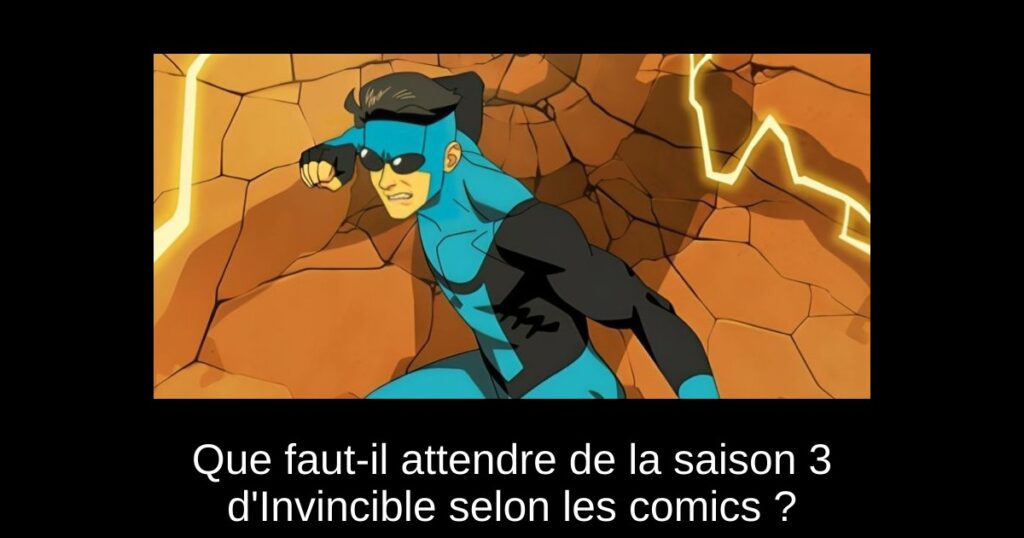 Que faut-il attendre de la saison 3 d&rsquo;Invincible selon les comics ?