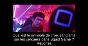 Quel est le symbole de croix sanglante sur les cercueils dans Squid Game ? Réponse