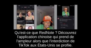 Qu’est-ce que RedNote ? Découvrez l’application chinoise qui prend de l’ampleur alors que l’interdiction de TikTok aux États-Unis se profile.