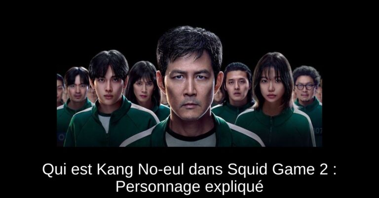Qui est Kang No-eul dans Squid Game 2 : Personnage expliqué